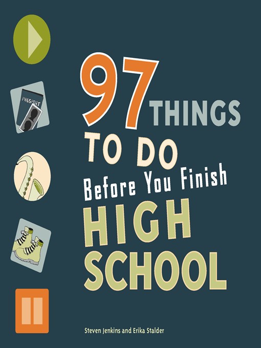 Title details for 97 Things to Do Before You Finish High School by Erika Stalder - Available